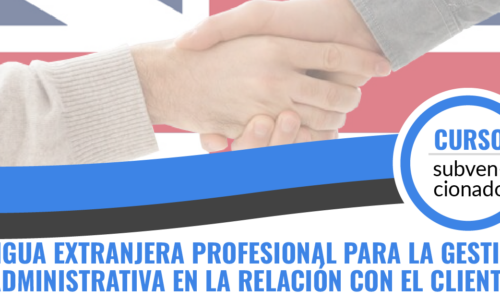 (Online) Lengua extranjera profesional (Inglés) para la gestión administrativa en la relación con el cliente.
